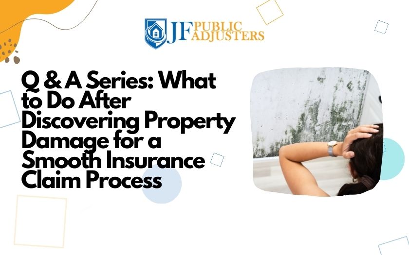 What to Do After Discovering Property Damage for a Smooth Insurance Claim Process