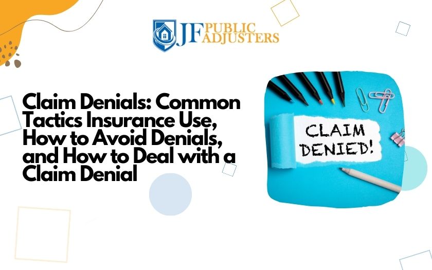 Claim Denials: How to Deal with a Claim Denial, Common Tactics Insurance Use and How to Avoid Denials
