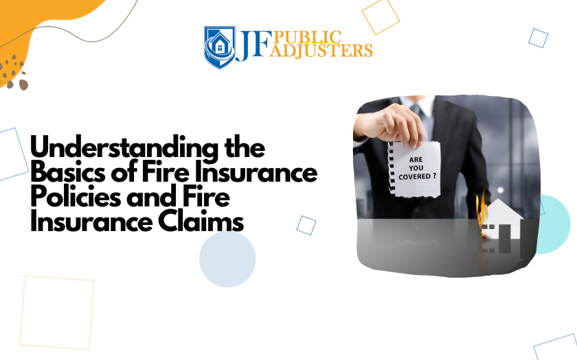 Understanding the Basics of Fire Insurance Policies and Fire Insurance Claims