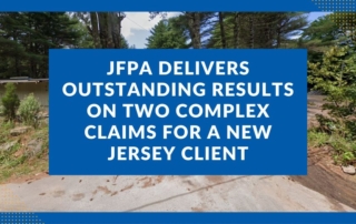 JFPA Delivers Outstanding Results on Two Complex Claims for a New Jersey Client